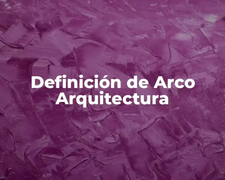 Definición de Arco Arquitectura
