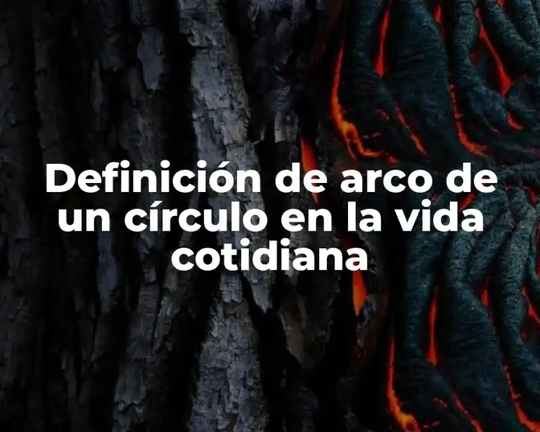 Definición de arco de un círculo en la vida cotidiana