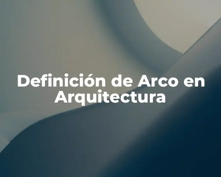 Definición de Arco en Arquitectura