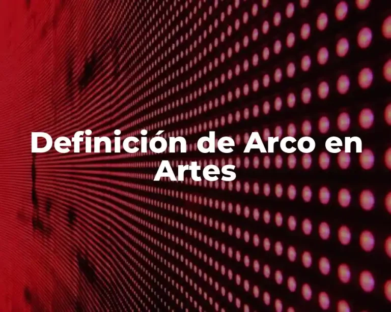 Definición de Arco en Artes