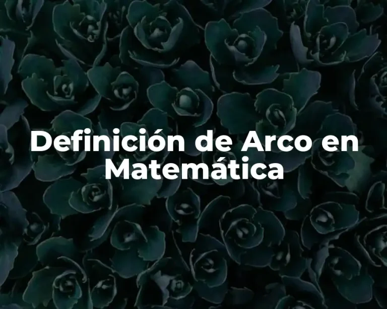 Definición de Arco en Matemática