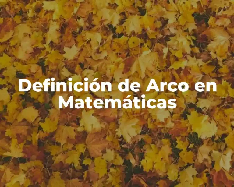 Definición de Arco en Matemáticas