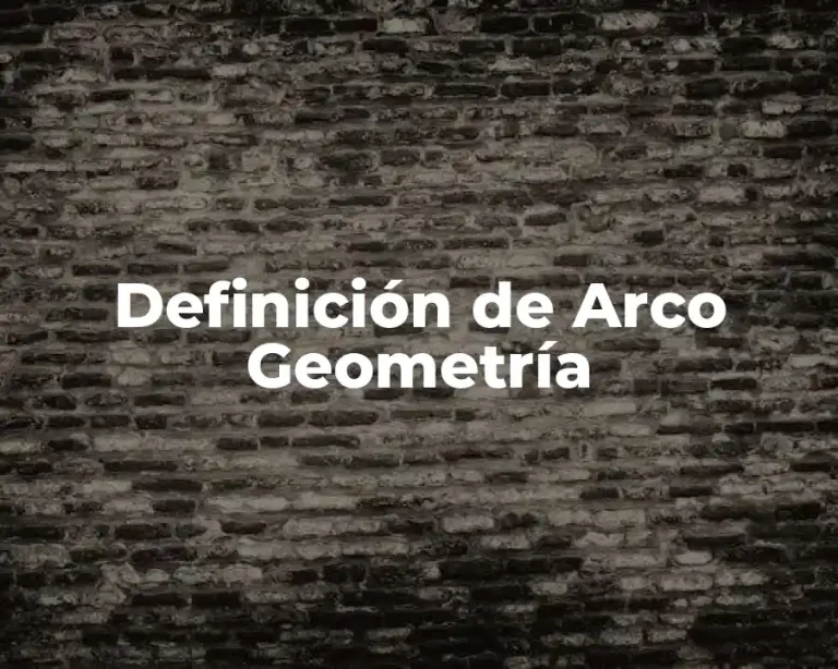 Definición de Arco Geometría