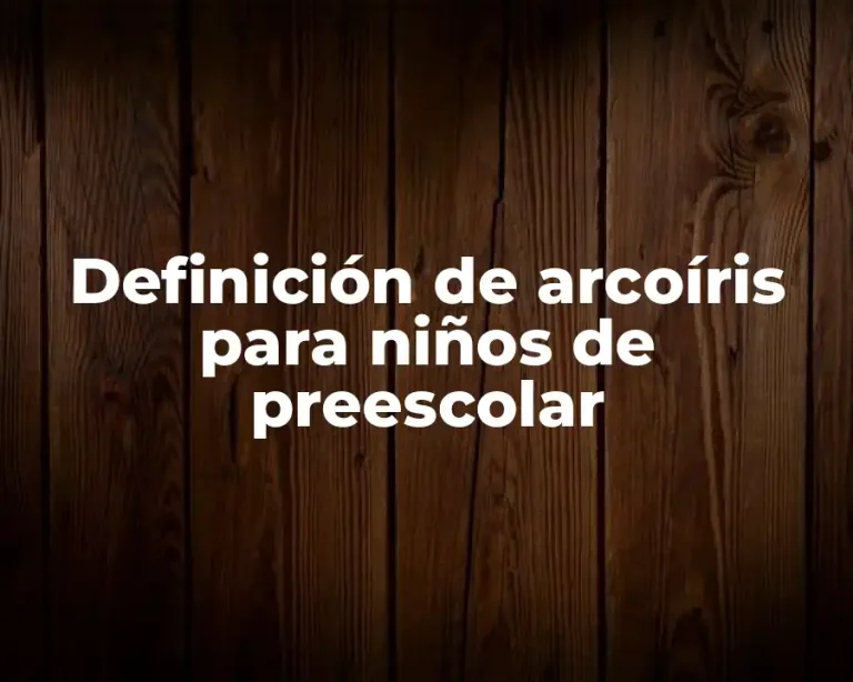 Definición de arcoíris para niños de preescolar