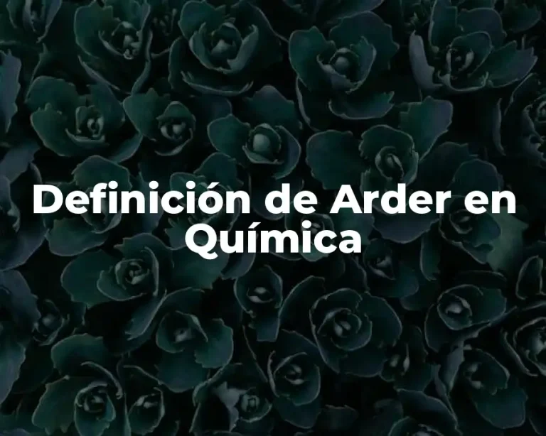 Definición de Arder en Química