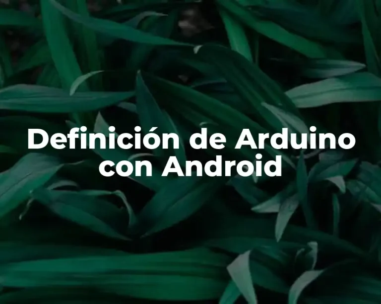 Definición de Arduino con Android