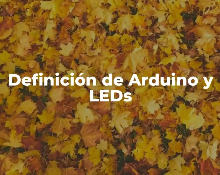Definición de Arduino y LEDs