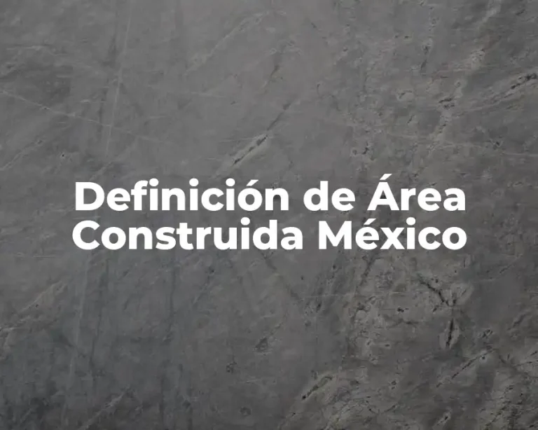 Definición de Área Construida México