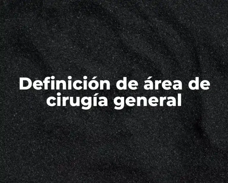 Definición de área de cirugía general