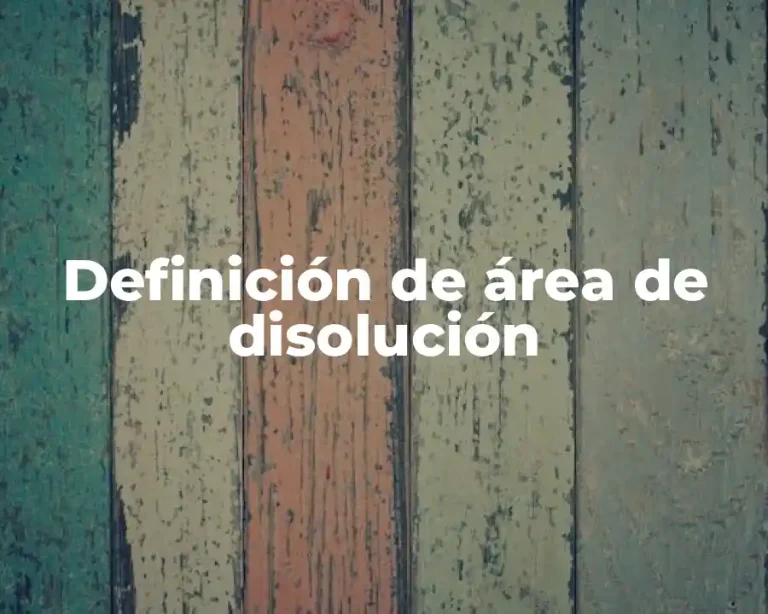 Definición de área de disolución