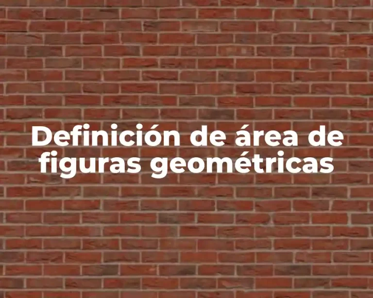 Definición de área de figuras geométricas
