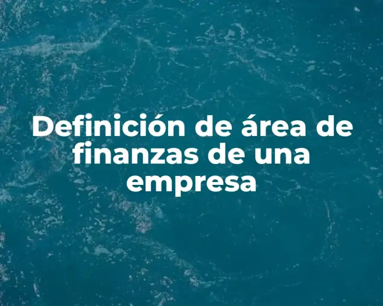 Definición de área de finanzas de una empresa