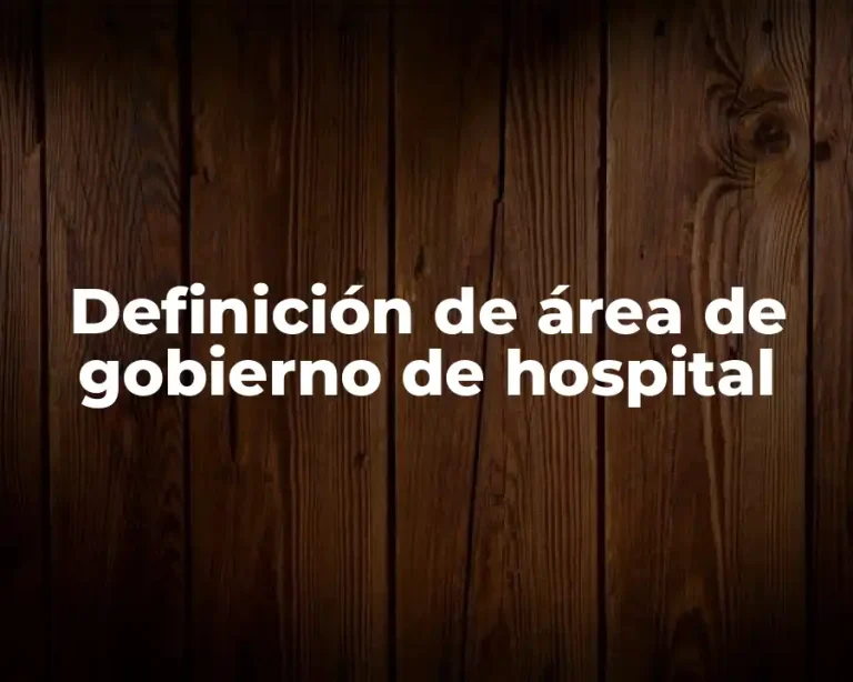 Definición de área de gobierno de hospital