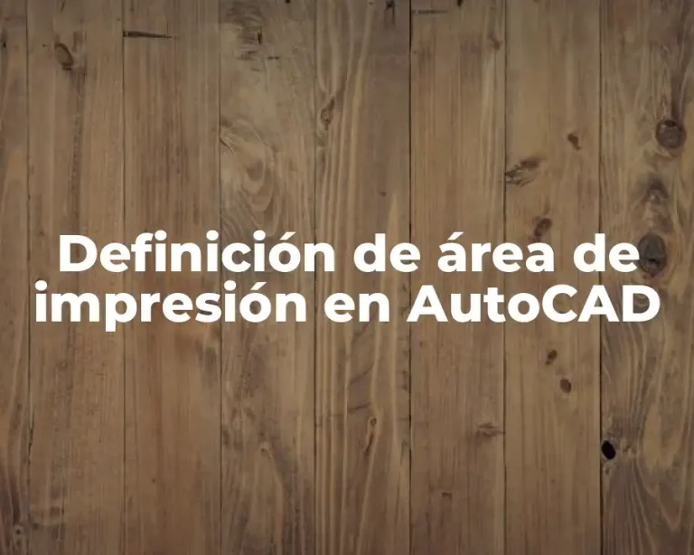 Definición de área de impresión en AutoCAD