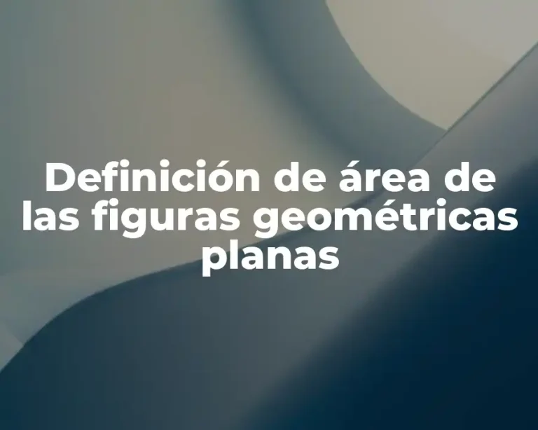 Definición de área de las figuras geométricas planas
