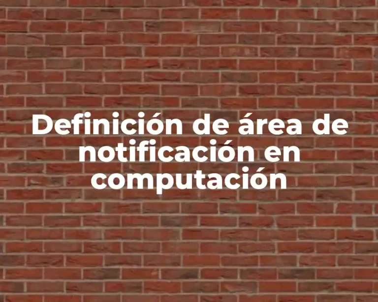 Definición de área de notificación en computación