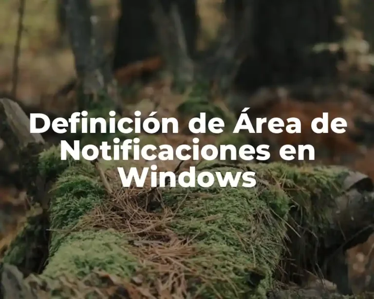 Definición de Área de Notificaciones en Windows