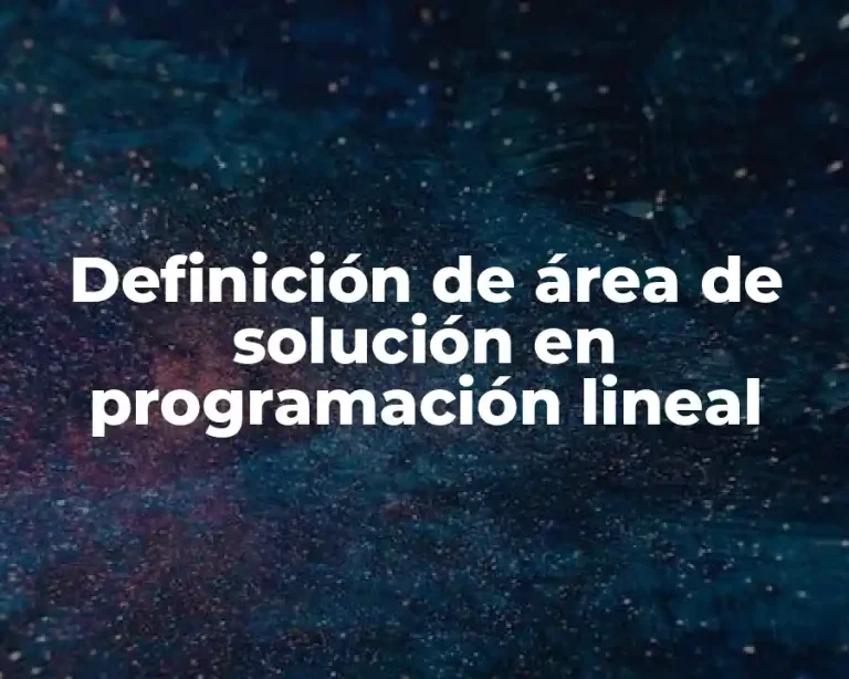 Definición de área de solución en programación lineal