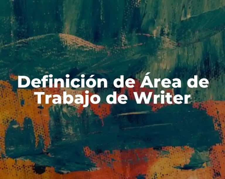 Definición de Área de Trabajo de Writer