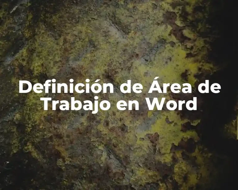 Definición de Área de Trabajo en Word