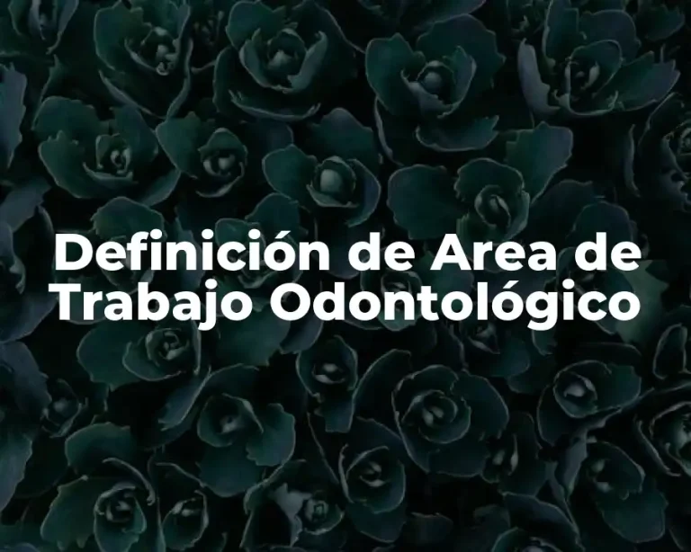Definición de Area de Trabajo Odontológico