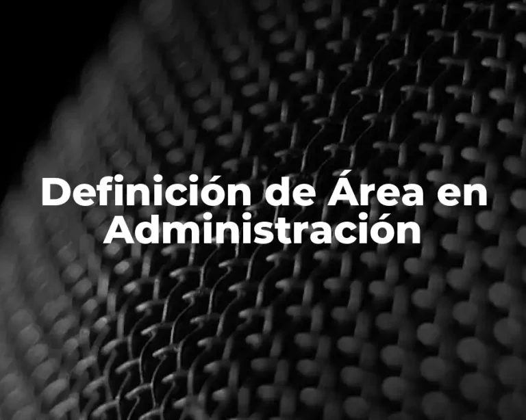 Definición de Área en Administración