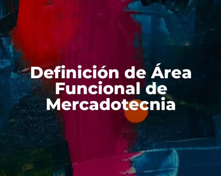 Definición de Área Funcional de Mercadotecnia