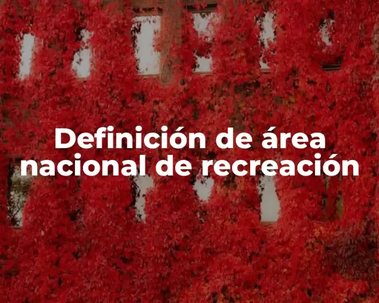 Definición de área nacional de recreación
