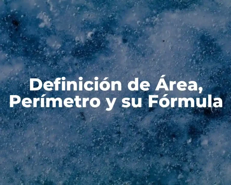 Definición de Área, Perímetro y su Fórmula