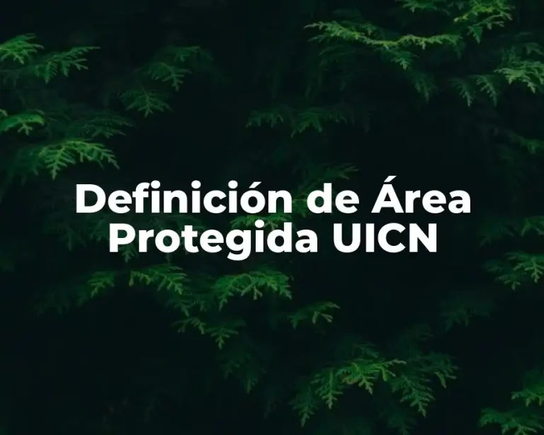 Definición de Área Protegida UICN