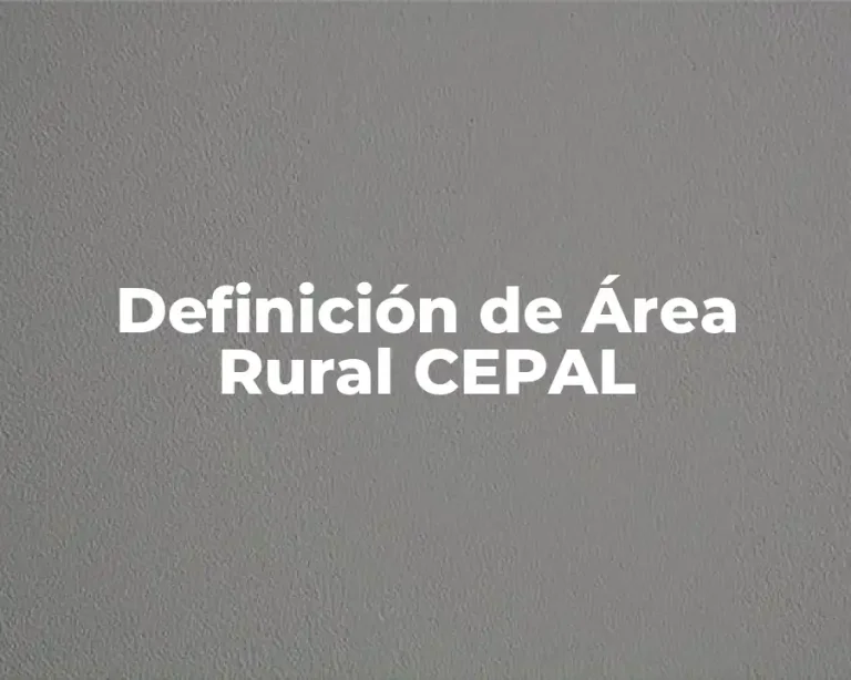 Definición de Área Rural CEPAL