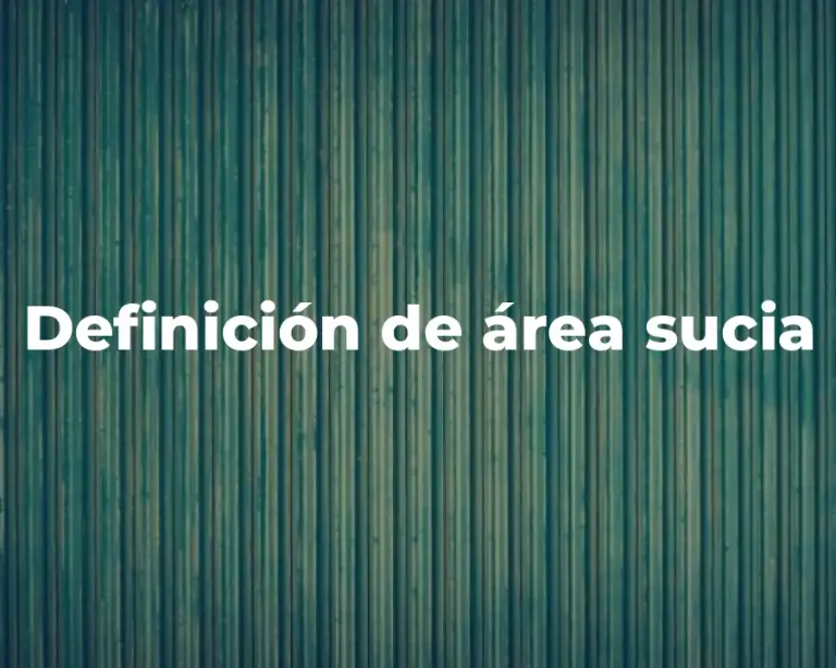 Definición de área sucia