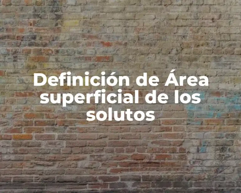 Definición de Área superficial de los solutos