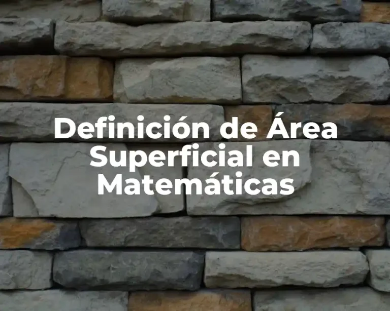 Definición de Área Superficial en Matemáticas