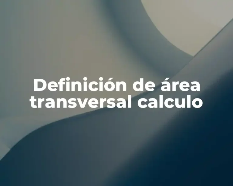 Definición de área transversal calculo