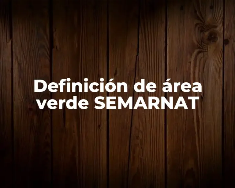Definición de área verde SEMARNAT