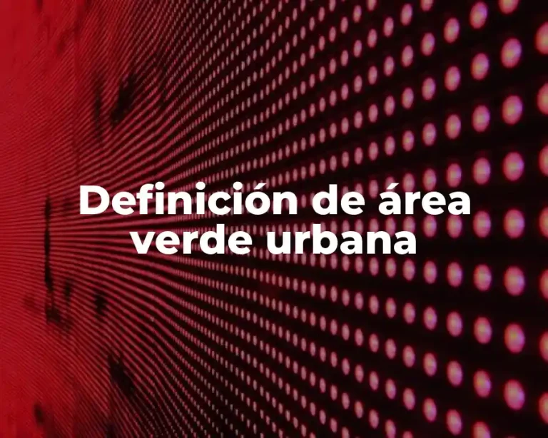 Definición de área verde urbana