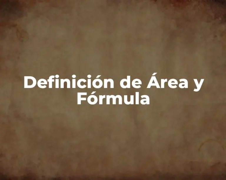 Definición de Área y Fórmula