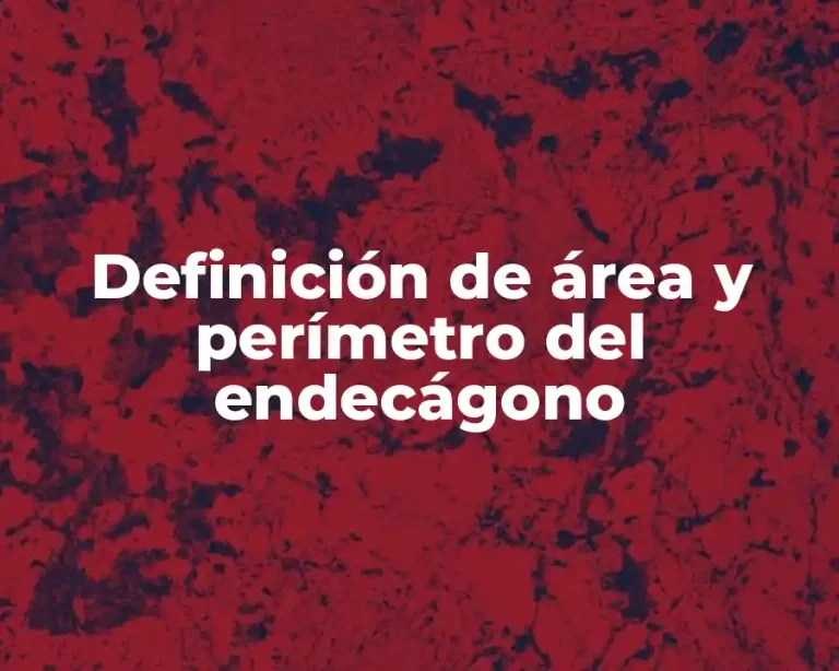 Definición de área y perímetro del endecágono