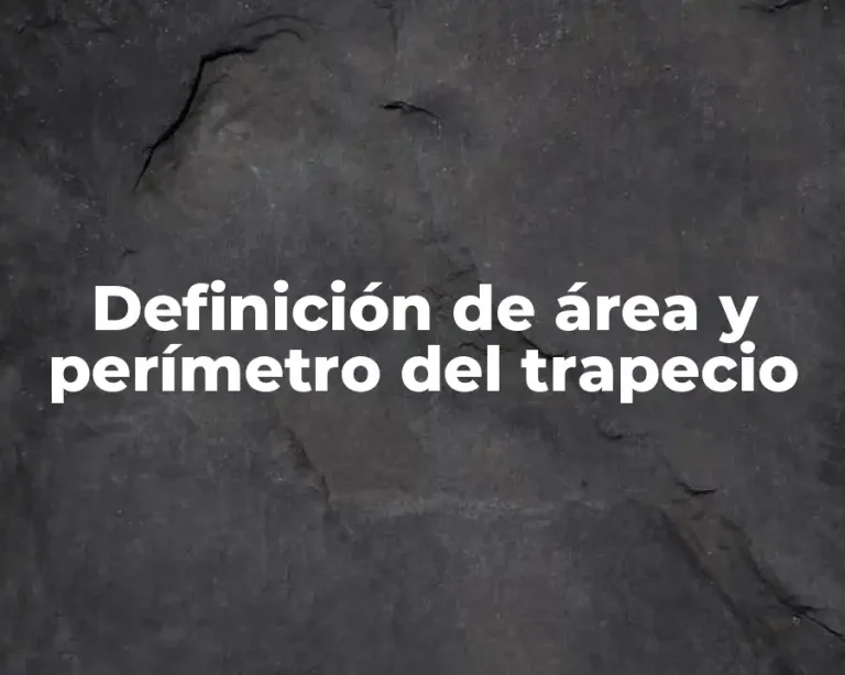 Definición de área y perímetro del trapecio