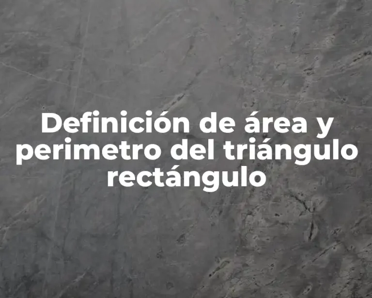 Definición de área y perimetro del triángulo rectángulo