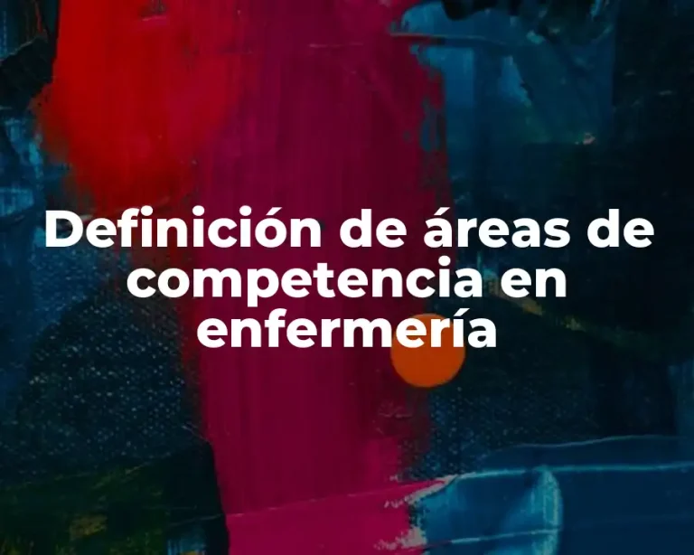 Definición de áreas de competencia en enfermería