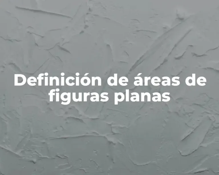 Definición de áreas de figuras planas