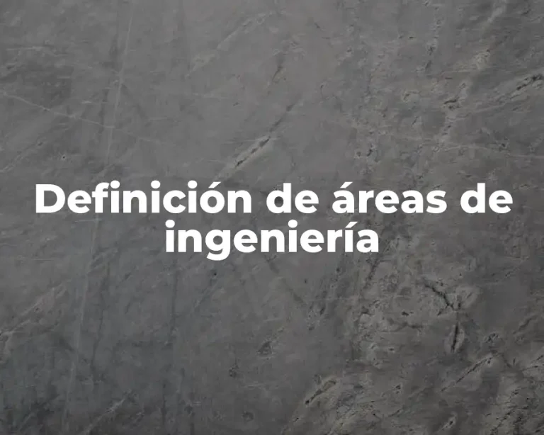 Definición de áreas de ingeniería