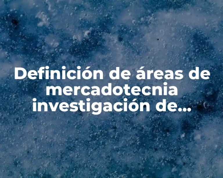 Definición de áreas de mercadotecnia investigación de mercados