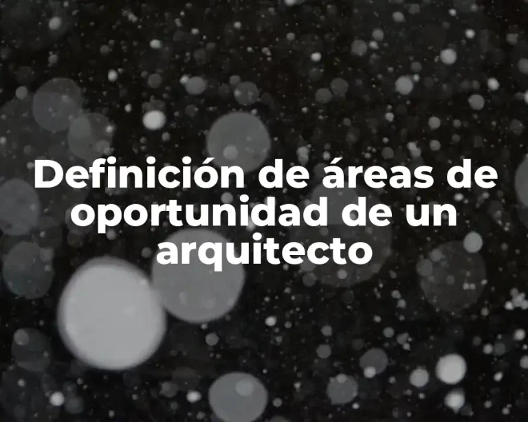 Definición de áreas de oportunidad de un arquitecto