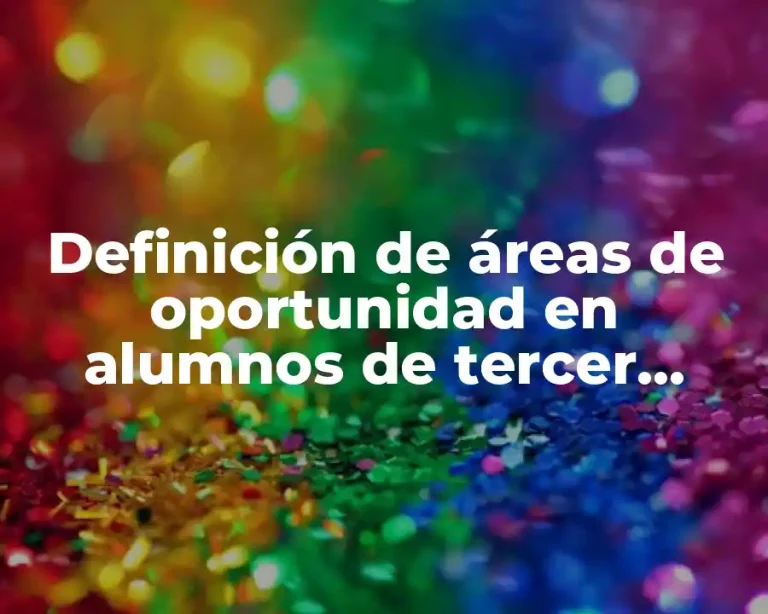 Definición de áreas de oportunidad en alumnos de tercer grado