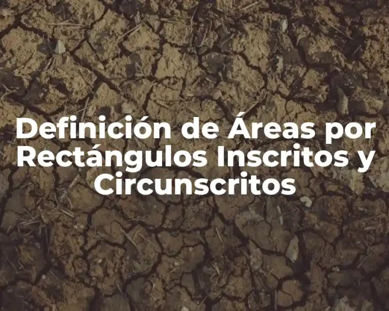 Definición de Áreas por Rectángulos Inscritos y Circunscritos