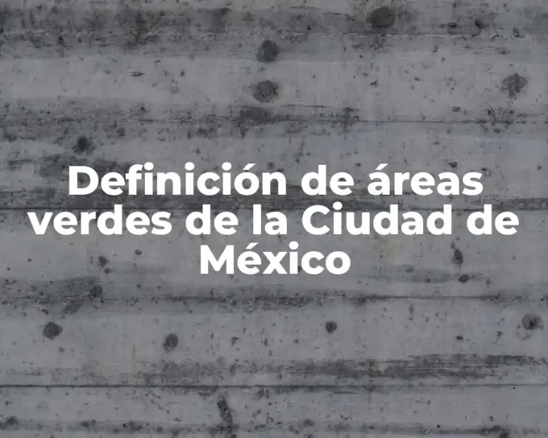 Definición de áreas verdes de la Ciudad de México