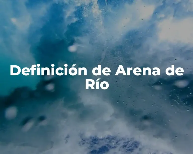 Definición de Arena de Río